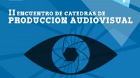 2º Encuentro de Cátedras de Audiovisual