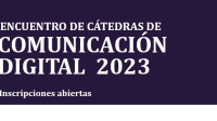 Inscripciones al Encuentro de Cátedras de Comunicación Digital