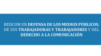 Redcom en defensa de los medios públicos y sus trabajadoras y trabajadores